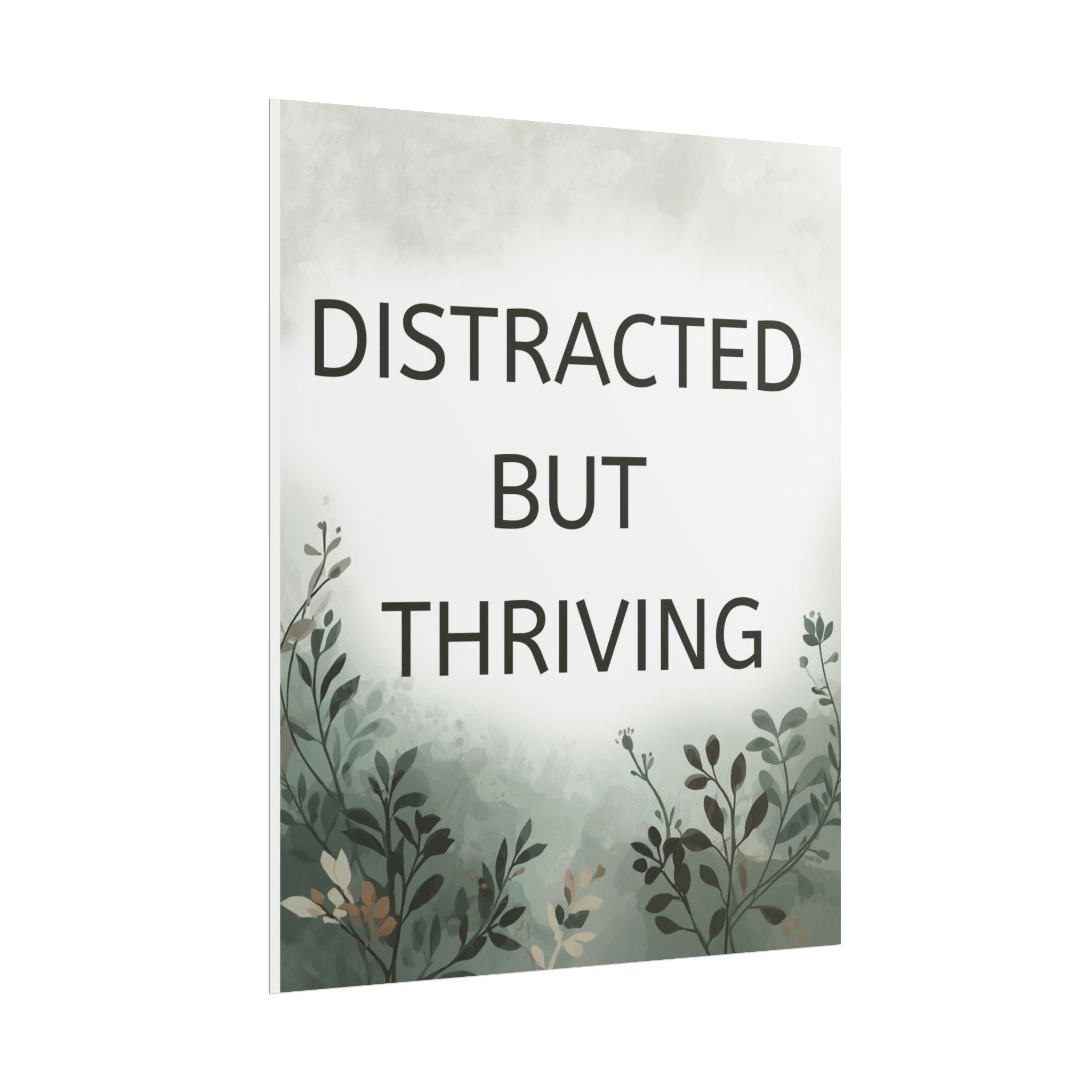 Distracted But Thriving Botanical Poster