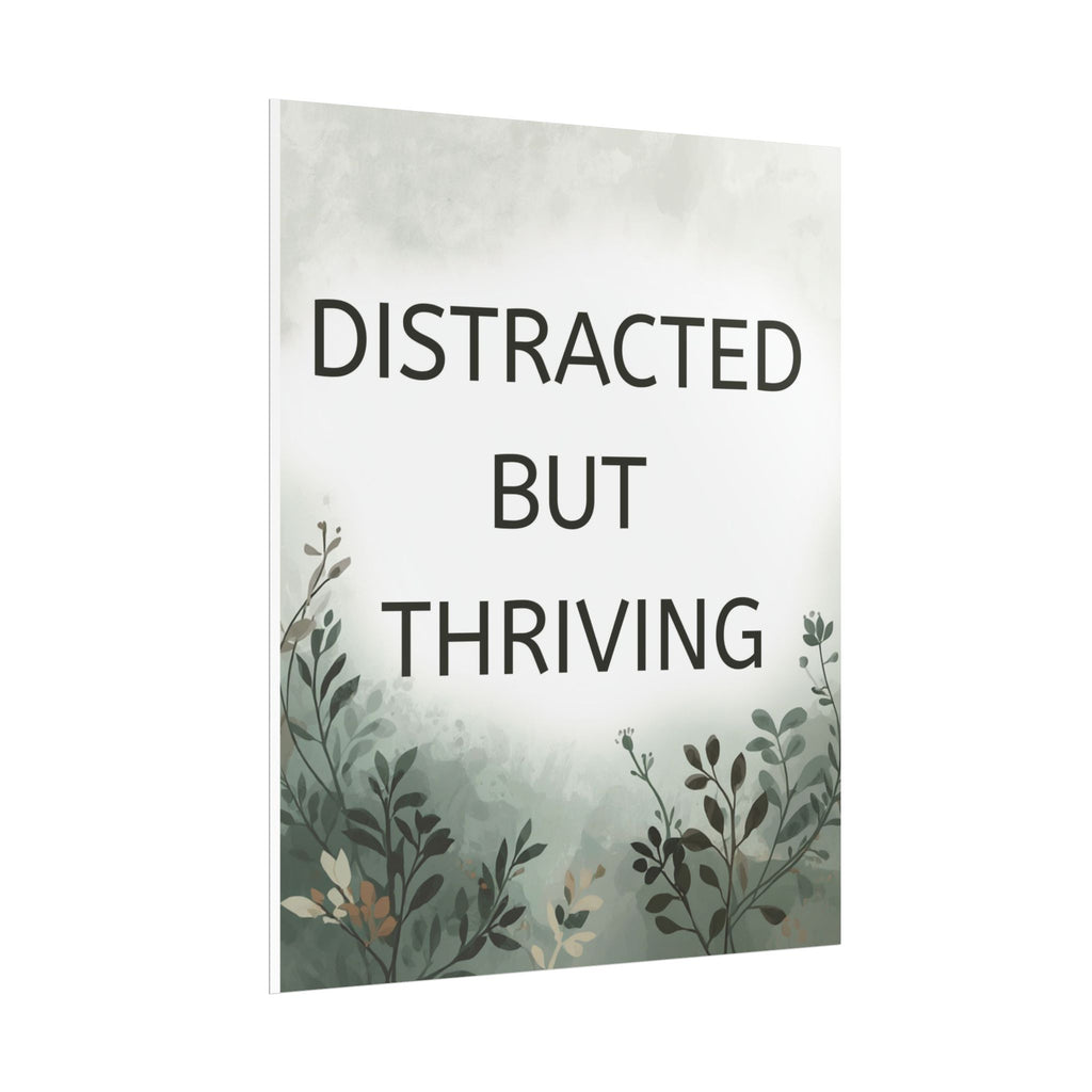 Distracted But Thriving Botanical Poster