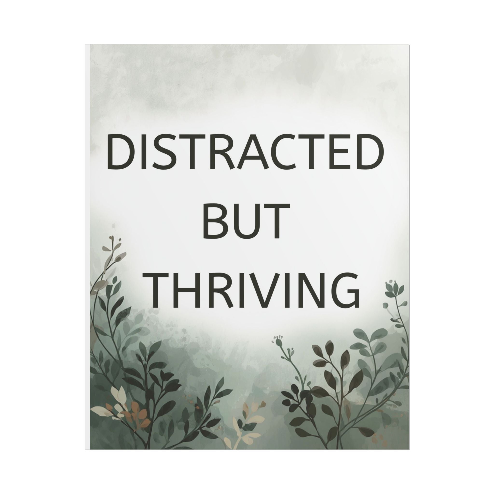 Distracted But Thriving Botanical Poster